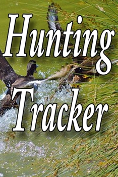 Paperback Hunting Tracker: Log Book and Journal for Hunters and Outdoors Activities Book