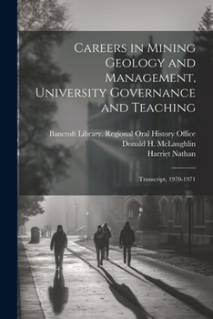 Paperback Careers in Mining Geology and Management, University Governance and Teaching: Transcript, 1970-1971 Book