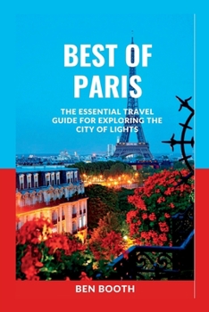 Paperback Best of Paris: The Essential Travel Guide for Exploring the City of Lights Book