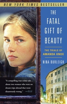 Paperback The Fatal Gift of Beauty: The Trials of Amanda Knox Book