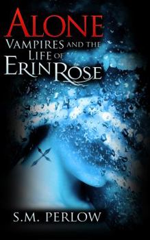 Alone - Book #2 of the Vampires and the Life of Erin Rose