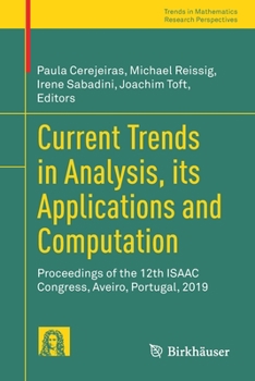 Paperback Current Trends in Analysis, Its Applications and Computation: Proceedings of the 12th Isaac Congress, Aveiro, Portugal, 2019 Book