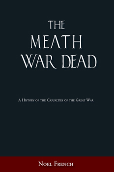 Paperback The Meath War Dead: A History of the Casualties of the Great War Book