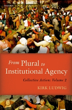 Hardcover From Plural to Institutional Agency: Collective Action II Book