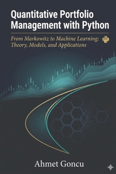 Paperback Quantitative Portfolio Management with Python: From Markowitz to Machine Learning: Theory, Models, and Applications Book