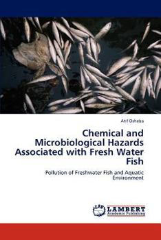 Paperback Chemical and Microbiological Hazards Associated with Fresh Water Fish Book