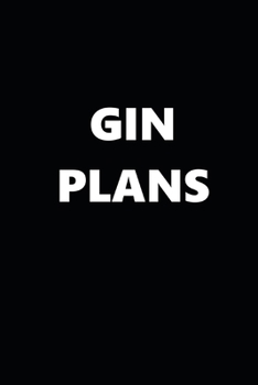 Paperback 2020 Daily Planner Funny Humorous Gin Plans 388 Pages: 2020 Planners Calendars Organizers Datebooks Appointment Books Agendas Book
