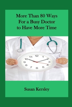 Paperback More than 80 Ways for a Busy Doctor To have More Time Book