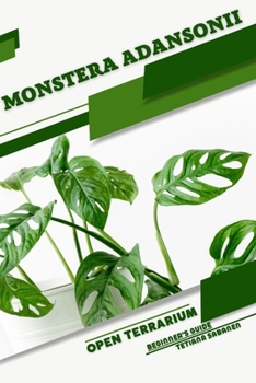 Paperback Monstera adansonii: Open terrarium, Beginner's Guide Book