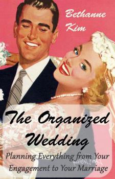 Paperback Organized Wedding: Planning Everything from Your Engagement to Your Marriage Book