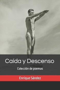 Paperback Caída y Descenso: Colección de poemas [Spanish] Book