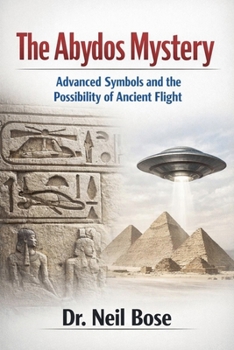 The Abydos Mystery: Advanced Symbols and the Possibility of Ancient Flight