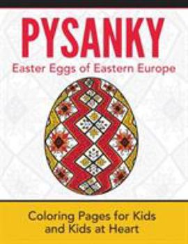 Paperback Pysanky / Easter Eggs of Eastern Europe: Coloring Pages for Kids and Kids at Heart Book