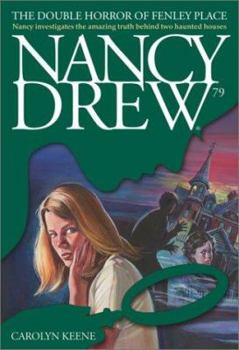 The Double Horror of Fenley Place - Book #79 of the Nancy Drew Mystery Stories
