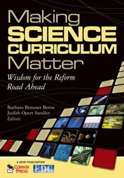 Paperback Making Science Curriculum Matter: Wisdom for the Reform Road Ahead Book