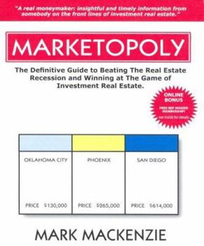 Paperback Marketopoly: The Definitive Guide to Beating the Real Estate Recession and Winning at the Game of Investment Real Estate Book