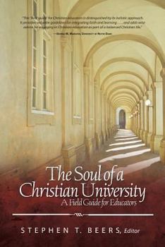 Paperback Soul of a Christian University: A Field Guide for Educators Book