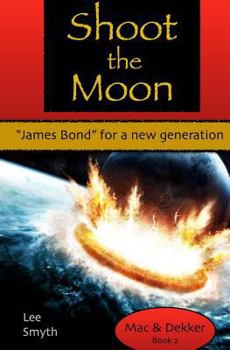 Paperback Shoot the Moon: "James Bond" for a New Generation Book