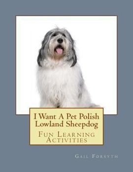 I Want a Pet Polish Lowland Sheepdog: Fun Learning Activities