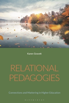 Paperback Relational Pedagogies: Connections and Mattering in Higher Education Book