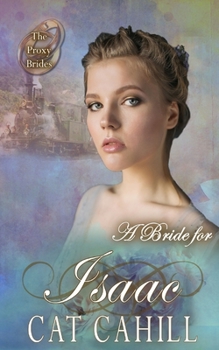 A Bride for Isaac - Book #34 of the Proxy Brides