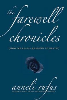 Paperback The Farewell Chronicles: [how We Really Respond to Death] Book