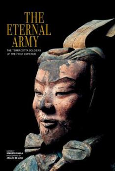The Eternal Army: The Terracotta Army of the First Chinese Emperor (Timeless Treasures)
