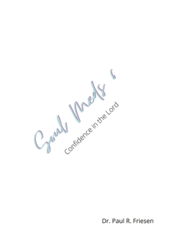 Paperback Soul Meds 6: Confidence in the Lord: 52 Meditations to build your confidence in the Lord Book