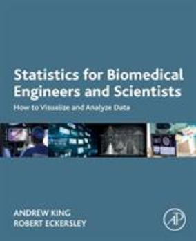 Paperback Statistics for Biomedical Engineers and Scientists: How to Visualize and Analyze Data Book