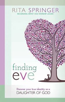 Paperback Finding Eve: Discover Your True Identity as a Daughter of God Book