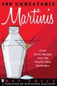 Paperback 500 Unbeatable Martinis: Great Drink Recipes from the World's Best Bartenders Book