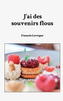 J'ai des souvenirs flous (French Edition)