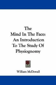 Paperback The Mind In The Face: An Introduction To The Study Of Physiognomy Book