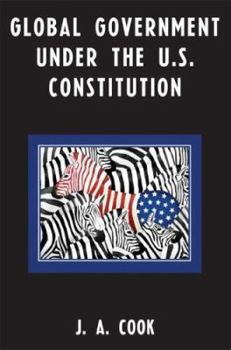 Paperback Global Government Under the U.S. Constitution Book