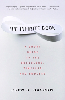 Paperback The Infinite Book: A Short Guide to the Boundless, Timeless and Endless Book
