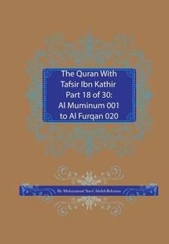 Paperback The Quran With Tafsir Ibn Kathir Part 18 of 30: Al Muminum 001 To Al Furqan 020 Book