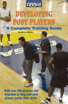 Paperback Developing Post Players: A Complete Training Guide Book