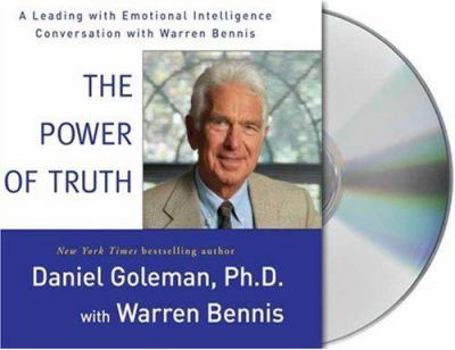 The Power of Truth: A Leading with Emotional Intelligence Conversation with Warren Bennis (Conversation Series)