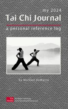 Paperback My 2024 Tai Chi Journal: A Personal Reference Log Book