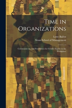 Paperback Time in Organizations: Constraints on, and Possibilities for Gender Equity in the Workplace Book