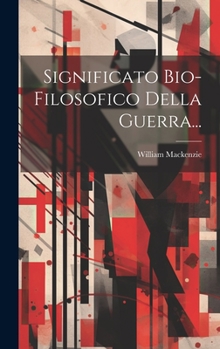 Hardcover Significato Bio-filosofico Della Guerra... [Italian] Book