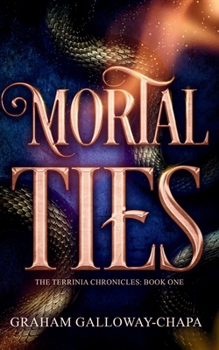 Paperback Mortal Ties: The Terrinia Chronicles: Book One Book