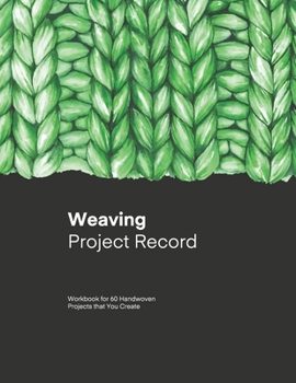 Weaving Project Record: 4-Shaft Weaving journal for 60 Handwoven project to plan and document your pattern, treadling, size, warp, weft. 8.5" x 11" ... draft Gift for Mom, Women, Girl, Birthday