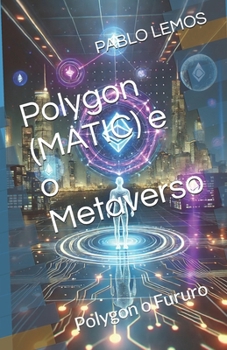 Paperback Polygon (MATIC) e o Metaverso: Polygon o Fururo [Portuguese] Book