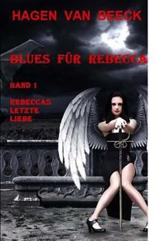 Paperback Blues für Rebecca: Band 1 Rebeccas letzte Liebe [German] Book