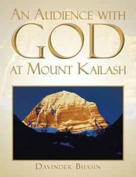 Paperback An Audience with God at Mount Kailash: A True Story Book