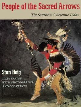 Hardcover People of the Sacred Arrow: The Southern Cheyenne Today Book