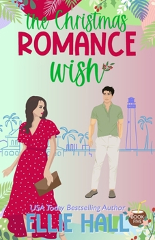 The Christmas Romance Wish: A Sweet Small Town Age Gap Romantic Comedy (Love, Laughs & Mystery in Coco Key)