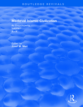 Paperback Routledge Revivals: Medieval Islamic Civilization (2006): An Encyclopedia - Volume I Book