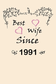 Best Wife Since  1991  Journal Couples Gift: White Lined Notebook / Journal/ Dairy/ planner  couples Gift for valentines day, 200 Pages, 6x9, Soft Cover, Matte Finish